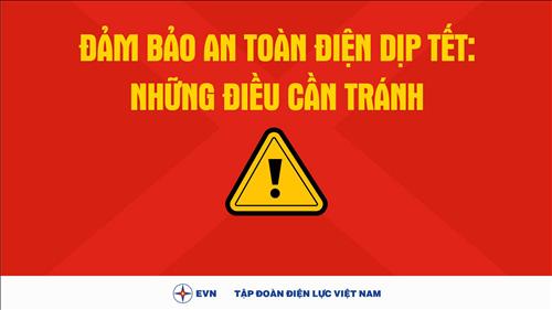 Infographic: Đảm bảo an toàn điện dịp Tết: Những điều cần tránh