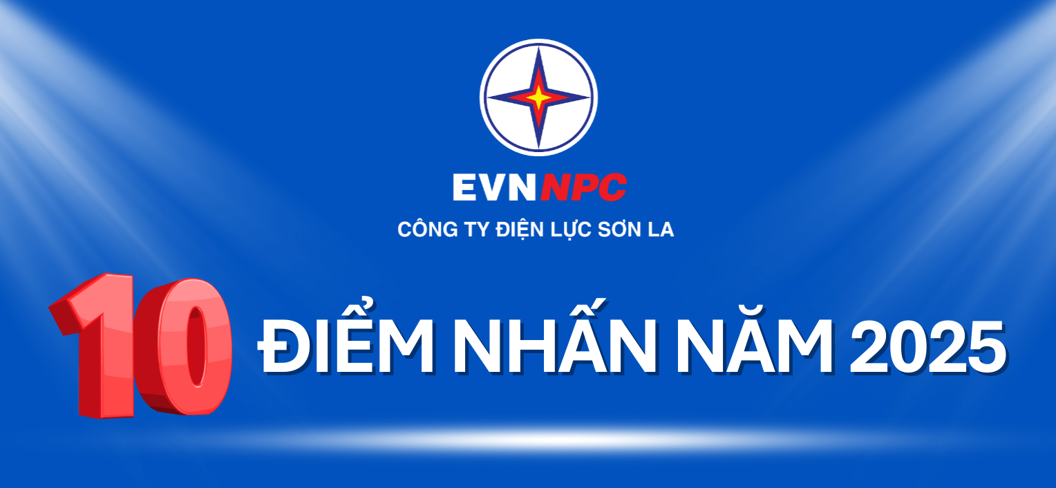 Những điểm nhấn của Công ty Điện lực Sơn La năm 2025