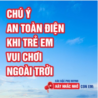 [Infographic] Chú ý an toàn điện khi trẻ em vui chơi ngoài trời