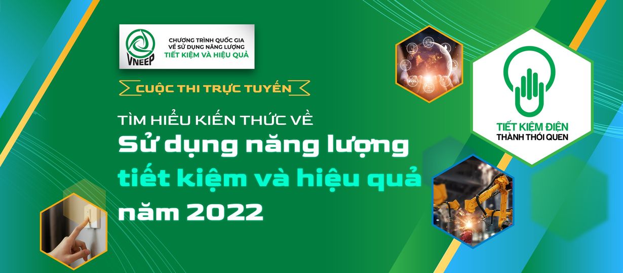 CUỘC THI TRỰC TUYẾN: “Tìm hiểu kiến thức về sử dụng năng lượng tiết kiệm và hiệu quả năm 2022” 