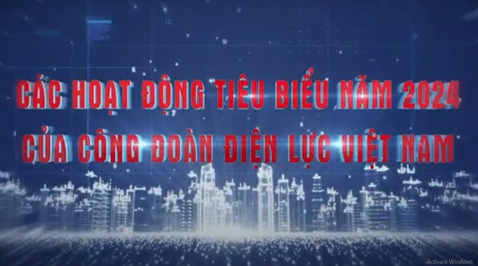 Trailer kết quả Công đoàn EVN 2024