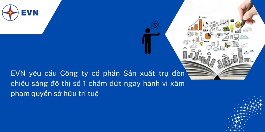 Công ty cổ phần Sản xuất trụ đèn chiếu sáng đô thị vi phạm quyền sở hữu trí tuệ đối với nhãn hiệu thuộc sở hữu của EVN