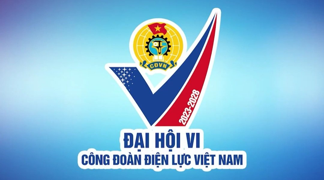 Trailer Đại hội Công đoàn Điện lực Việt Nam lần thứ VII, nhiệm kỳ 2025 - 2030