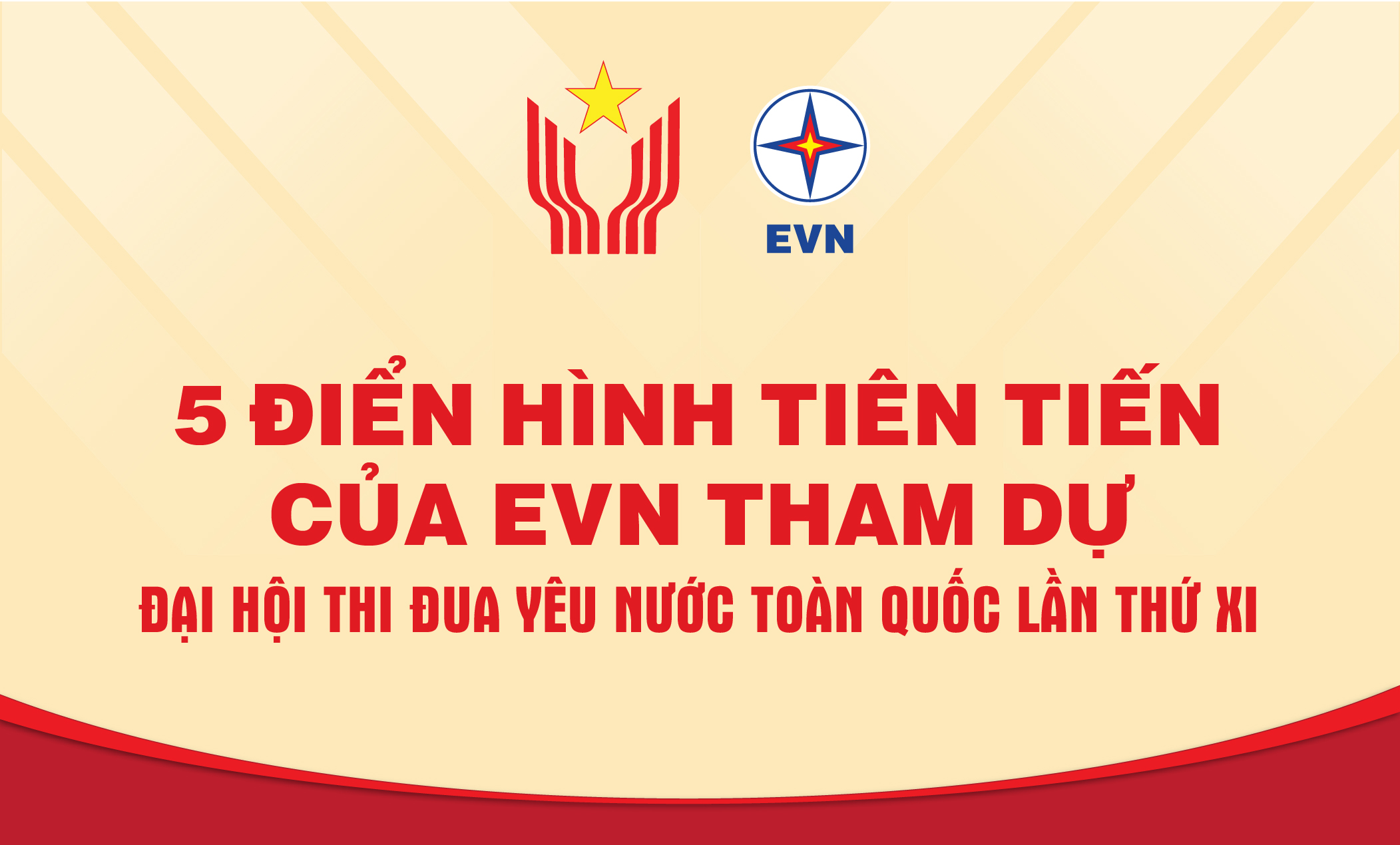 5 điển hình tiên tiến của EVN tham dự Đại hội Thi đua yêu nước toàn quốc lần thứ XI
