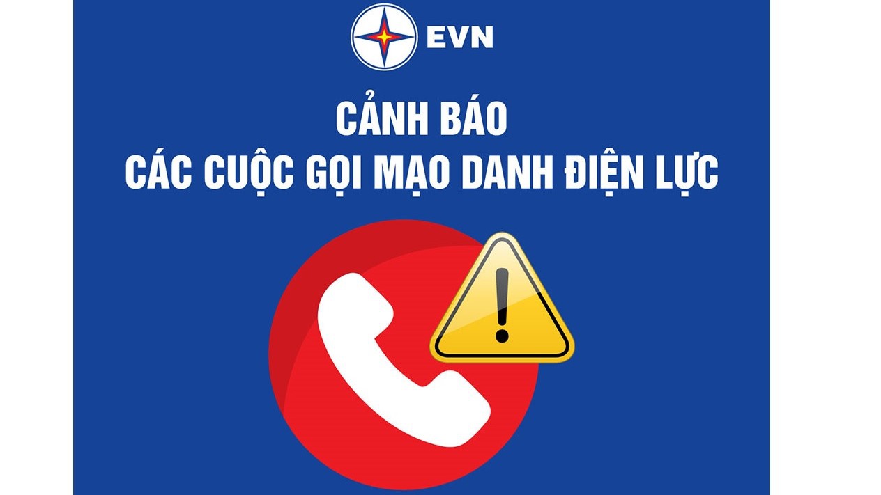 Cảnh báo tình trạng gọi điện mạo danh công ty điện lực thông báo nợ tiền điện và lừa đảo khách hàng dùng điện
