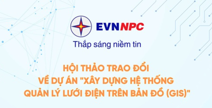 Tổng công ty Điện lực miền Bắc tăng cường số hóa hệ thống quản lý lưới điện thông qua dự án GIS chiến lược