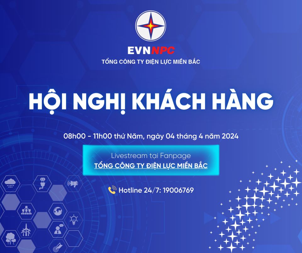 ĐÓN XEM LIVESTREAM: HỘI NGHỊ KHÁCH HÀNG 2024 CỦA TỔNG CÔNG TY ĐIỆN LỰC MIỀN BẮC