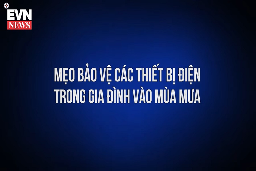 Clip: Mẹo bảo vệ các thiết bị điện trong gia đình vào mùa mưa