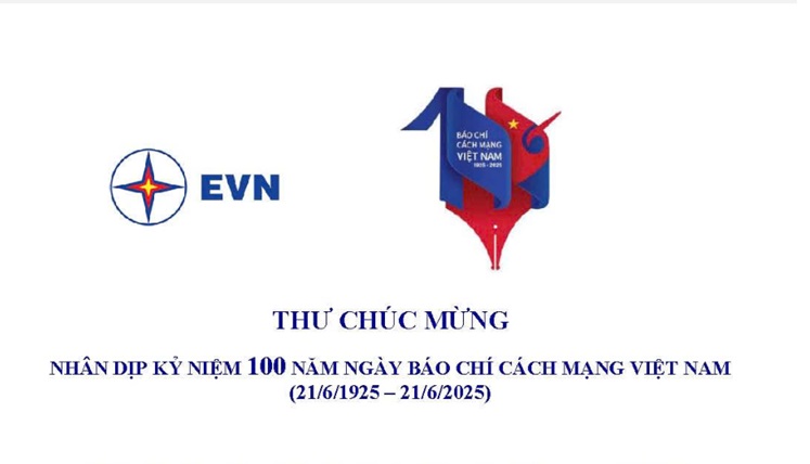 Thư chúc mừng của Tổng giám đốc EVN gửi các Nhà báo, Biên tập viên, Phóng viên các cơ quan thông tấn, báo chí nhân kỷ niệm 100 năm Ngày Báo chí Cách mạng Việt Nam